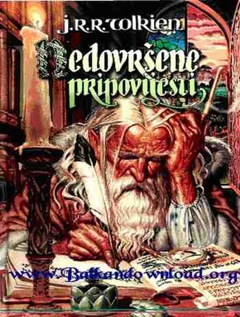 J R R Tolkien - Nedovršene pripovesti