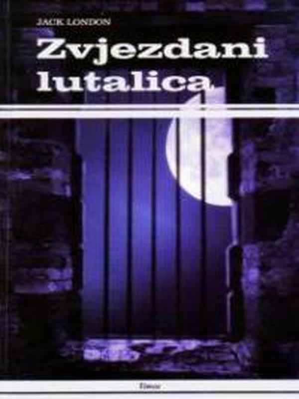Jack London - Zvjezdani lutalica