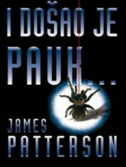James Patterson - I došao je pauk