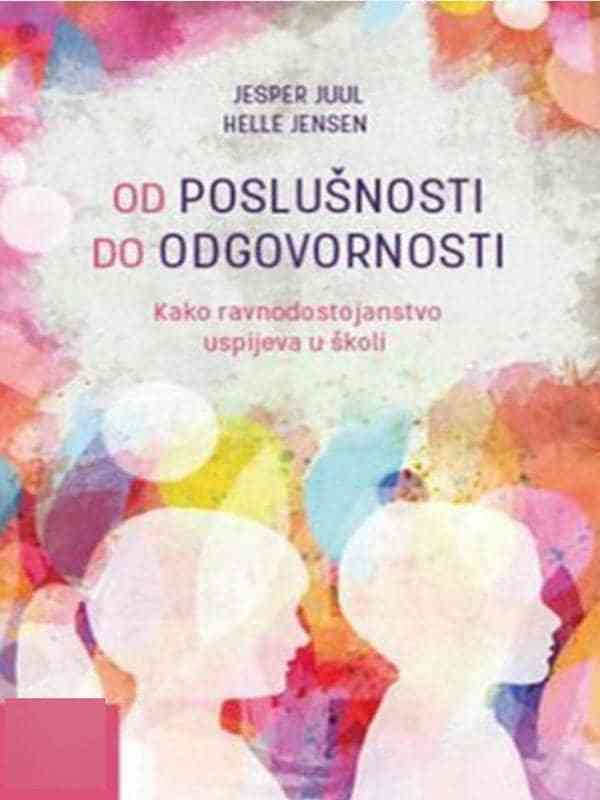 Jesper Juul i Helle Jensen - Od poslusnosti do odgovornosti