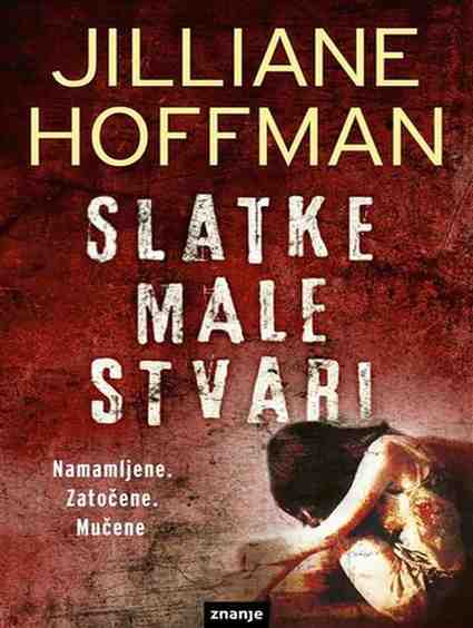 Jilliane Hoffman - Slatke male stvari