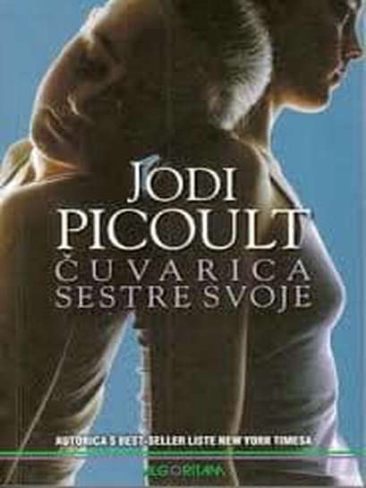 Jodi Picoult - Čuvarica sestre svoje