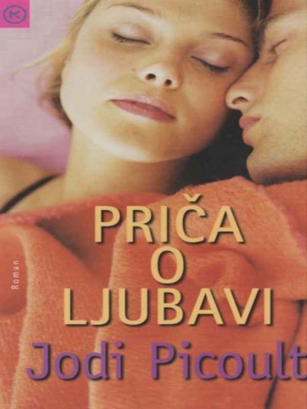 Jodi Picoult - Priča o Ljubavi
