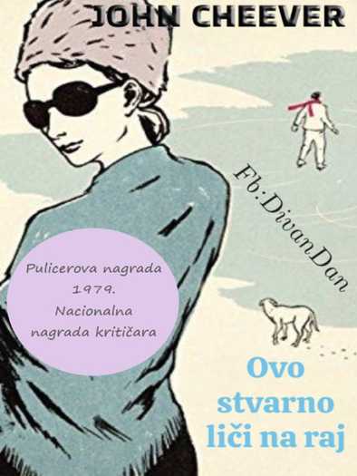 John Cheever - Ovo stvarno liči na raj