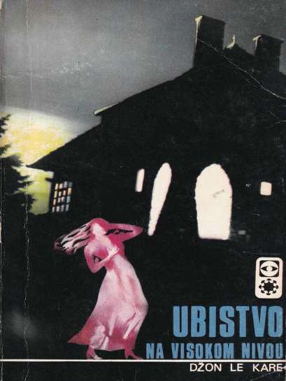 John Le Carre - Ubistvo na visokom nivou