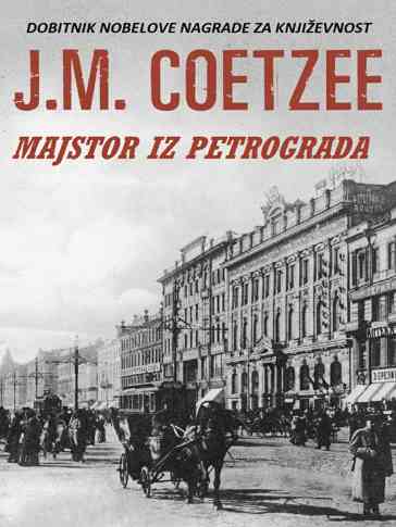 John Maxwell Coetzee - Majstor Iz Petrograda