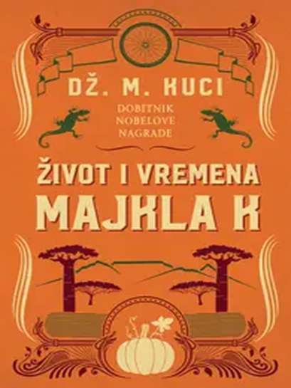 John Maxwell Coetzee - Život i vremena Majkla K