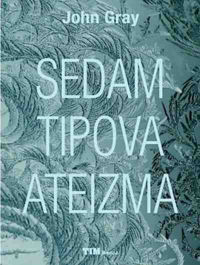 John Gray - Sedam tipova ateizma