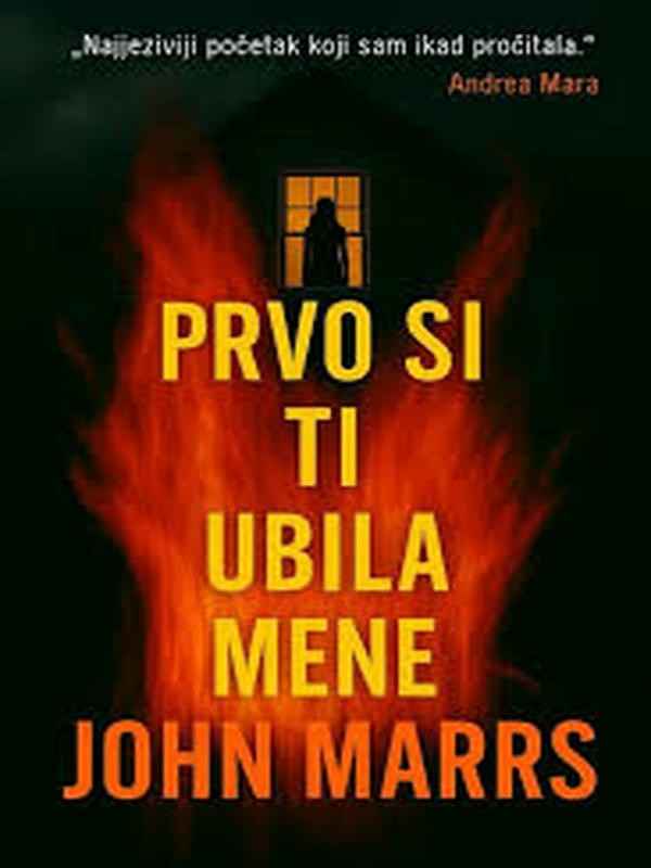 John Marrs - Prvo si ti ubila mene