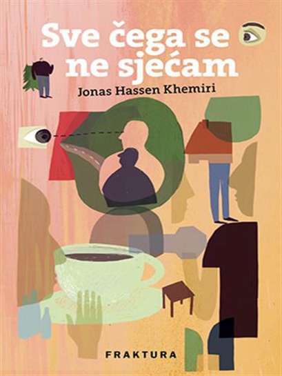 Jonas Hassen Khemiri - Sve čega se ne sećam