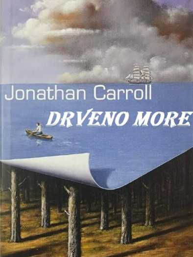 Jonathan Carroll - Drveno more