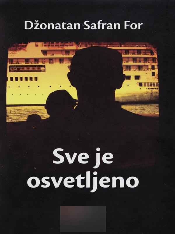 Jonathan Safran Foer - Sve je osvetljeno