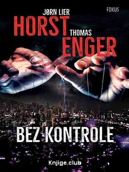 Jorn Lier Horst i Thomas Enger - Bez kontrole