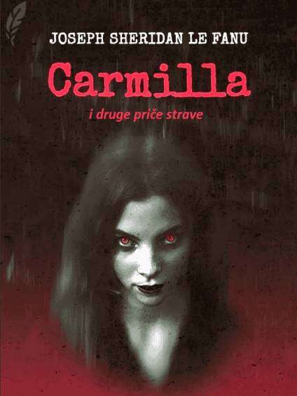 Joseph Sheridan Le Fanu - Carmilla i druge priče