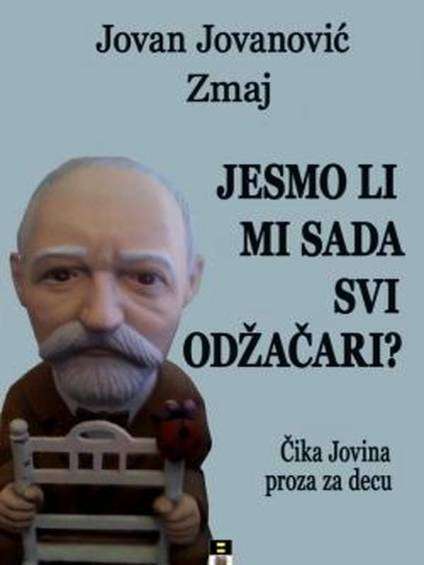 Jovan Jovanović Zmaj - Jesmo li mi sada svi odžačari