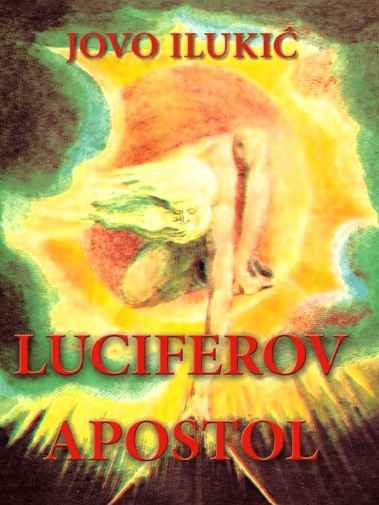 Jovo Ilukić - Luciferov apostol