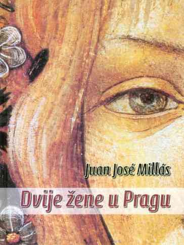 Juan José Millás - Dvije žene u Pragu