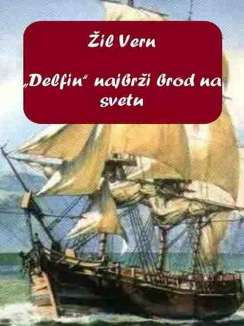 Jules Verne - Delfin najbrži brod na svetu