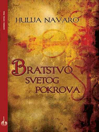 Julia Navarro - Bratstvo Svetog Pokrova