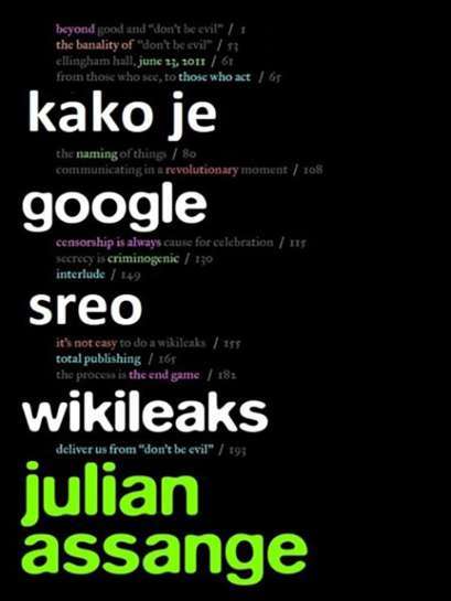 Julian Assange - Kako Je Google Sreo WikiLeaks