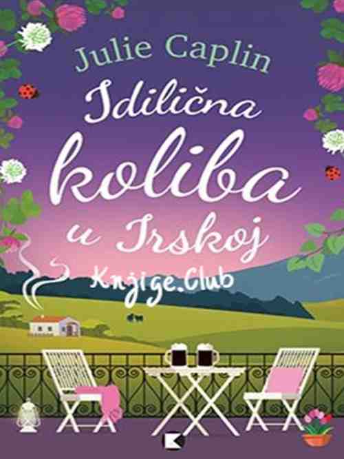 Julie Caplin - Idilična Koliba u Irskoj