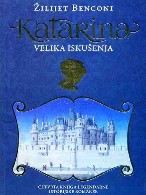 Juliette Benzoni Catherine V - Velika iskušenja
