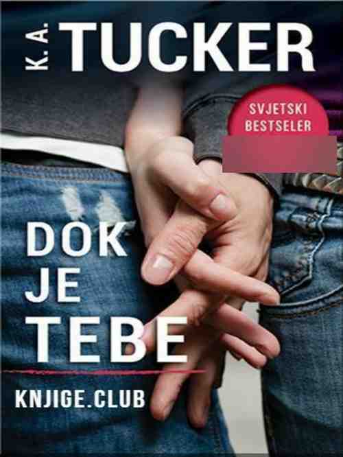 K.A.Tucker-Dok je tebe