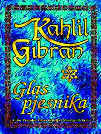 Kahlil Gibran - Glas pjesnika