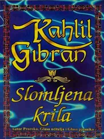 Kahlil Gibran - Slomljena Krila