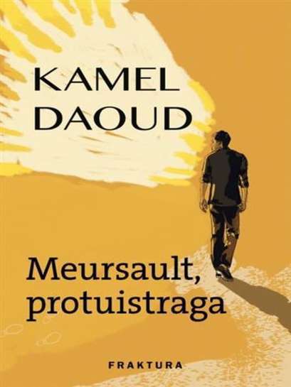Kamel Daoud - Meursault Protuistraga