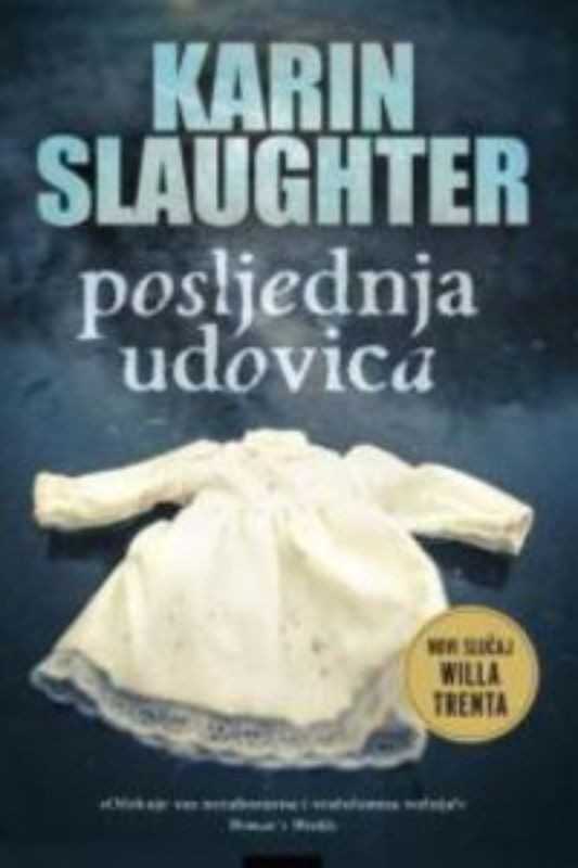 Karin Slaughter-W.T.-9 - Posljednja udovica