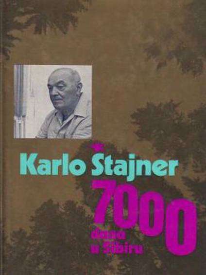 Karlo Steiner - 7000 dana u Sibiru