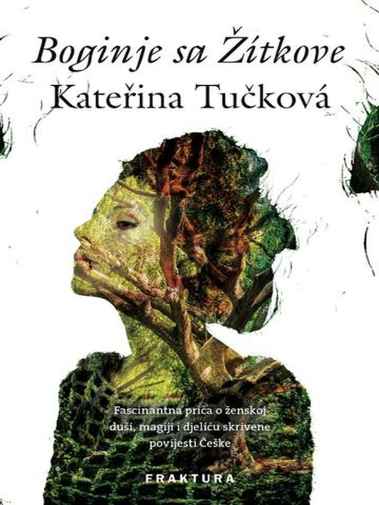 Katerina Tučkova - Boginje sa Žitkove