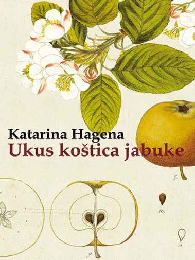 Katharina Hagena - Ukus koštica jabuke