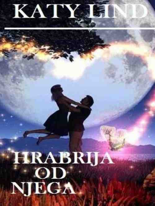 Katy Lind -4- Hrabrija od njega
