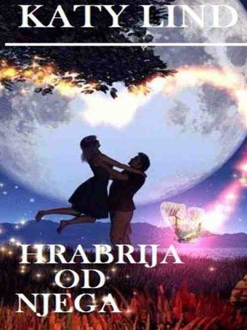 Katy Lind - Hrabrija od njega