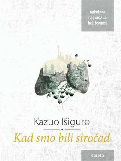 Kazuo Ishiguro - Kad smo bili siročad