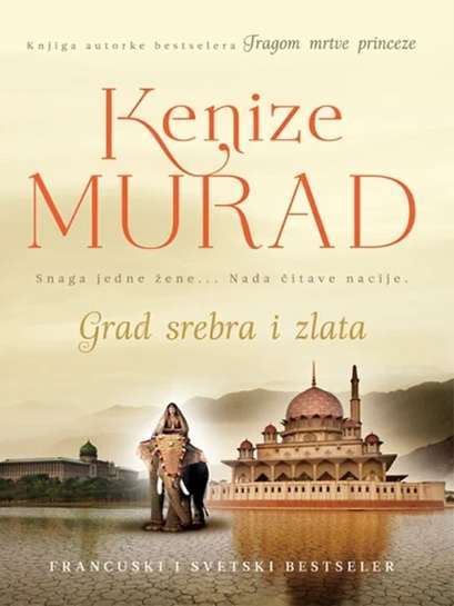 Kenize Mourad - Grad srebra i zlata