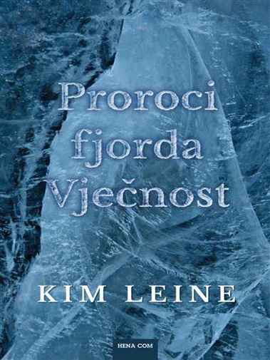 Kim Leine - Proroci fjorda Vječnost
