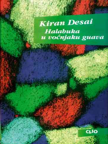 Kiran Desai - Halabuka u voćnjaku guava