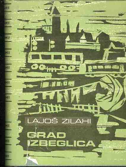 Lajos Zilahy - Grad izbeglica