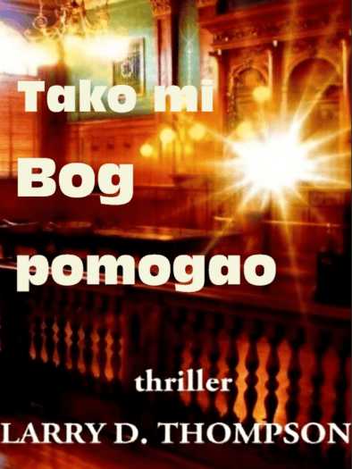 Larry D. Thompson - Tako mi Bog pomogao