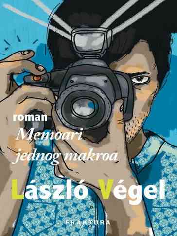 László Végel - Memoari jednog makroa
