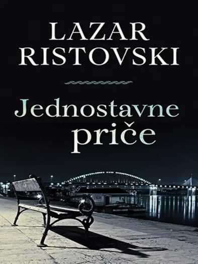 Lazar Ristovski - Jednostavne priče