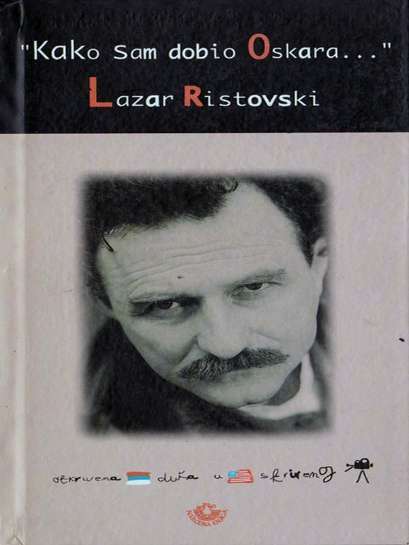 Lazar Ristovski - Kako sam dobio Oskara