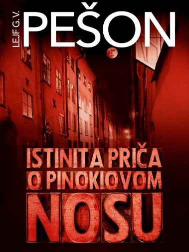 Leif G. W. Persson - Istinita priča o pinokijeevom nosu