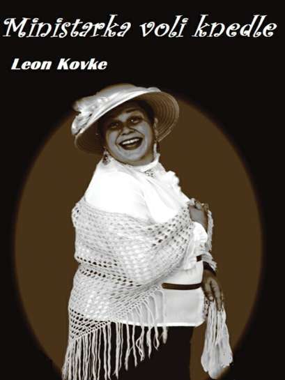 Leon Kovke - Ministarka voli knedle
