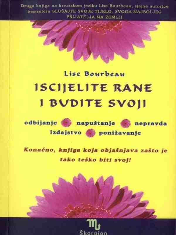 Lie Bourbeau - Iscijelite rane i budite svoji