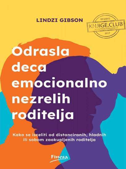 Lindzi Gibson - Odrasla deca emocionalno nezrelih roditelja