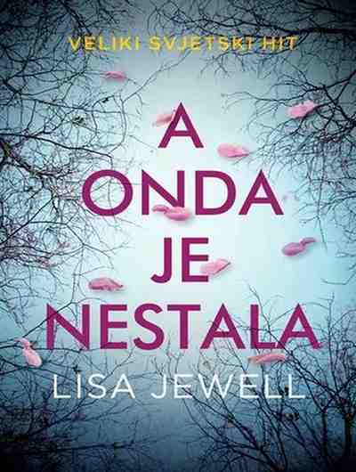 Lisa Jewell - A onda je nestala
